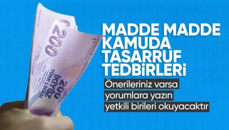 Kamuda hedef 100 milyar liralık tasarruf! İşte ilk etapta uygulanacak tedbirler