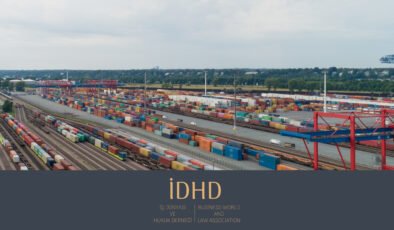 İDHD, Lojistik Sektörünü Hukuk ile Buluşturuyor: Uluslararası Lojistik Komitesi Kuruluyor